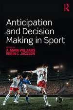 Anticipation and Decision Making in Sport