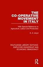 The Co-operative Movement in Italy: With Special Reference to Agriculture, Labour and Production