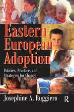 Eastern European Adoption: Policies, Practice, and Strategies for Change