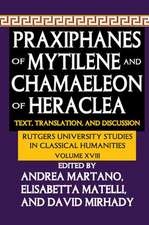 Praxiphanes of Mytilene and Chamaeleon of Heraclea: Text, Translation, and Discussion