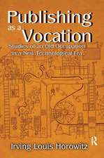 Publishing as a Vocation: Studies of an Old Occupation in a New Technological Era