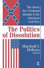 The Politics of Dissolution: Quest for a National Identity and the American Civil War