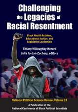 Challenging the Legacies of Racial Resentment: Black Health Activism, Educational Justice, and Legislative Leadership