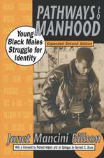 Pathways to Manhood: Young Black Males Struggle for Identity