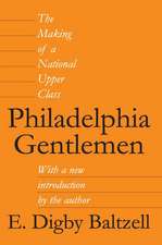 Philadelphia Gentlemen: The Making of a National Upper Class