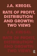 Rate of Profit, Distribution and Growth: Two Views