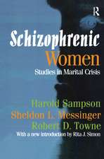 Schizophrenic Women: Studies in Marital Crisis