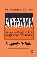 Supergrow: Essays and Reports on Imagination in America