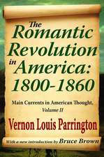 The Romantic Revolution in America: 1800-1860: Main Currents in American Thought