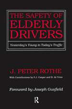 The Safety of Elderly Drivers: Yesterday's Young in Today's Traffic