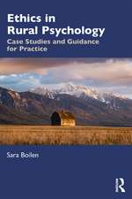 Ethics in Rural Psychology: Case Studies and Guidance for Practice