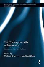 The Contemporaneity of Modernism: Literature, Media, Culture