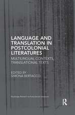 Language and Translation in Postcolonial Literatures: Multilingual Contexts, Translational Texts