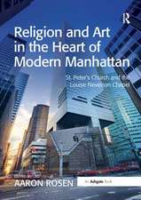 Religion and Art in the Heart of Modern Manhattan: St. Peter’s Church and the Louise Nevelson Chapel