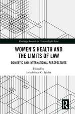 Women's Health and the Limits of Law: Domestic and International Perspectives