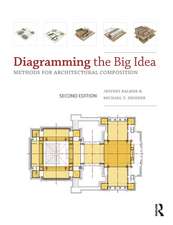 Diagramming the Big Idea: Methods for Architectural Composition