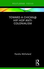 Toward a Chican@ Hip Hop Anti-colonialism