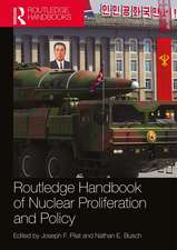 Routledge Handbook of Nuclear Proliferation and Policy