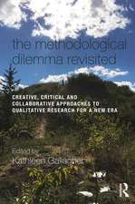 The Methodological Dilemma Revisited: Creative, Critical and Collaborative Approaches to Qualitative Research for a New Era