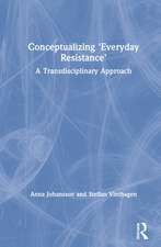 Conceptualizing 'Everyday Resistance': A Transdisciplinary Approach