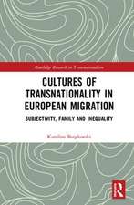 Cultures of Transnationality in European Migration: Subjectivity, Family and Inequality