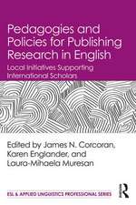 Pedagogies and Policies for Publishing Research in English: Local Initiatives Supporting International Scholars