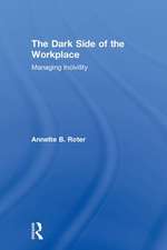 The Dark Side of the Workplace: Managing Incivility