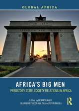 Africa’s Big Men: Predatory State-Society Relations in Africa