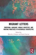 Migrant Letters: Emotional Language, Mobile Identities, and Writing Practices in Historical Perspective