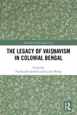 The Legacy of Vaiṣṇavism in Colonial Bengal