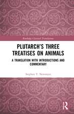 Plutarch’s Three Treatises on Animals: A Translation with Introductions and Commentary