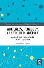 Whiteness, Pedagogy, and Youth in America: Critical Whiteness Studies in the Classroom