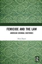 Femicide and the Law: American Criminal Doctrines