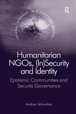 Humanitarian NGOs, (In)Security and Identity: Epistemic Communities and Security Governance