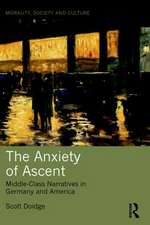 The Anxiety of Ascent: Middle-Class Narratives in Germany and America