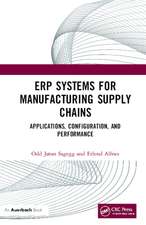 ERP Systems for Manufacturing Supply Chains: Applications, Configuration, and Performance