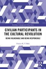 Civilian Participants in the Cultural Revolution: Being Vulnerable and Being Responsible