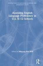 Assessing English Language Proficiency in U.S. K–12 Schools