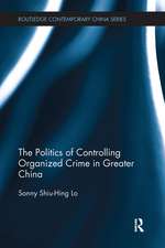 The Politics of Controlling Organized Crime in Greater China