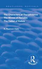 The Characters of Theophrastos. The Mimes of Herodas. The Tablet of Kebes. (1909)