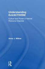 Understanding ExtrACTIVISM: Culture and Power in Natural Resource Disputes