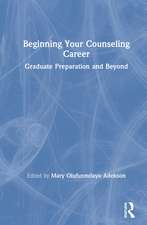 Beginning Your Counseling Career: Graduate Preparation and Beyond