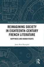 Reimagining Society in 18th Century French Literature: Happiness and Human Rights