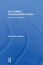 Zen Insight, Psychoanalytic Action: Two Arrows Meeting