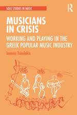 Musicians in Crisis: Working and Playing in the Greek Popular Music Industry