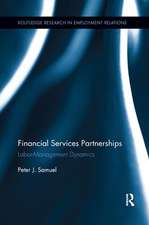 Financial Services Partnerships: Labor-Management Dynamics