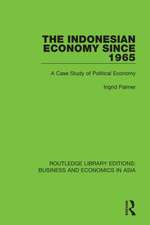 The Indonesian Economy Since 1965: A Case Study of Political Economy