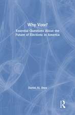 Why Vote?: Essential Questions About the Future of Elections in America