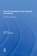 Security Strategies, Power Disparity and Identity: The Baltic Sea Region