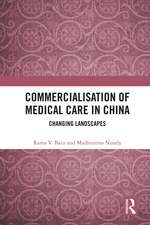 Commercialisation of Medical Care in China: Changing Landscapes